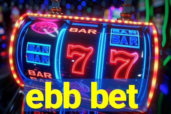 ebb bet